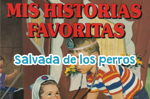 Salvada de los perros - Mis Historias Favoritas - Tomo 3 