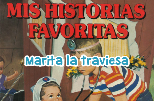 Marita la traviesa - Mis Historias Favoritas - Tomo 3 